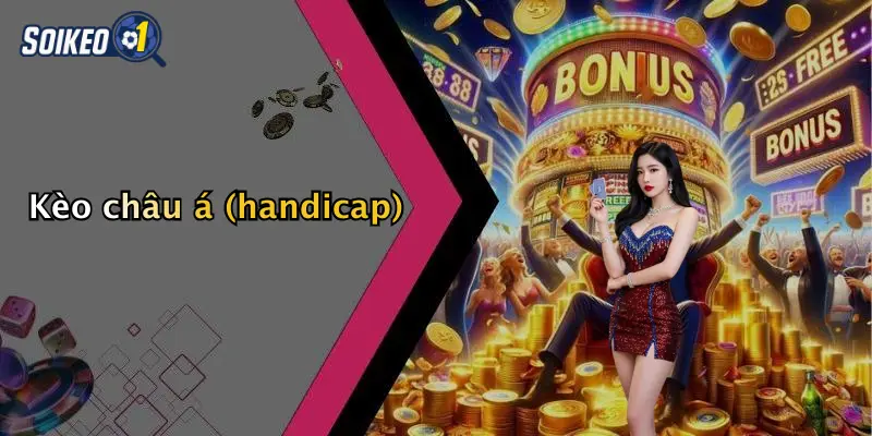 Kèo châu á (handicap)
