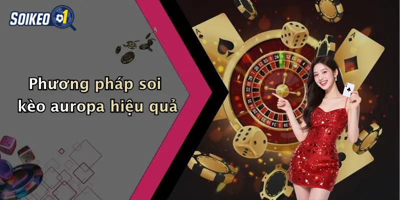 Phương pháp soi kèo auropa hiệu quả