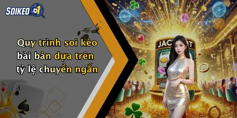 Quy trình soi kèo bài bản dựa trên tỷ lệ chuyền ngắn
